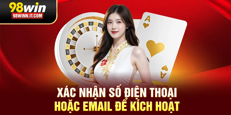 Kiểm chứng số điện thoại hoặc email để kích hoạt